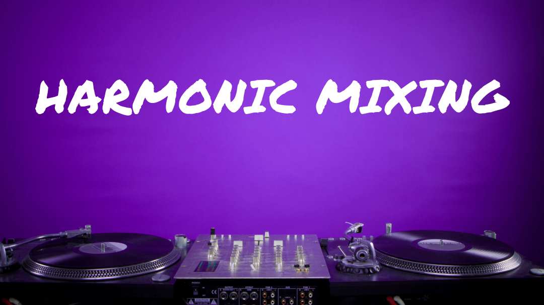 Harmonic Mixing: Elevate Your DJ Sets with Music Theory